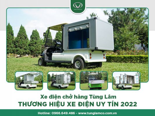 Xe điện chở hàng Tùng Lâm - Thương hiệu xe điện uy tín 2022