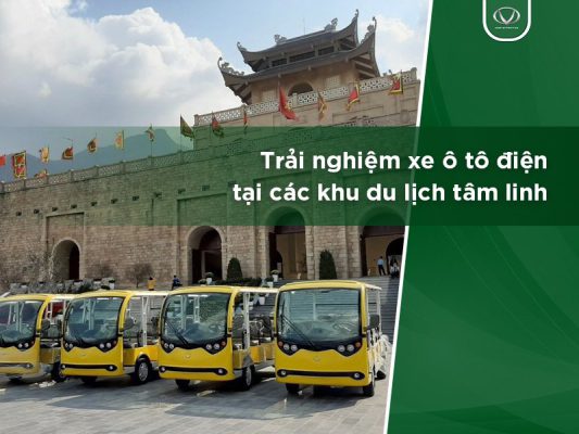 Trải nghiệm xe ô tô điện tại các khu du lịch tâm linh