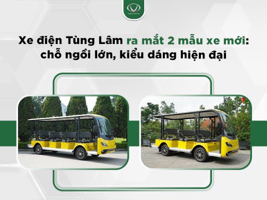 Xe điện Tùng Lâm ra mắt 2 mẫu xe mới: chỗ ngồi lớn, kiểu dáng hiện đại