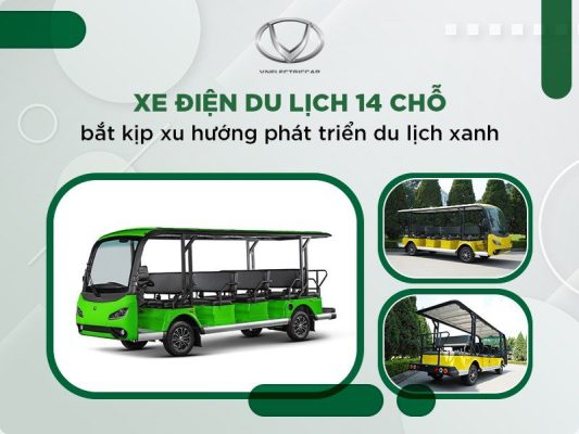 Xe điện du lịch 14 chỗ - bắt kịp xu hướng phát triển du lịch xanh