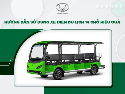 Hướng dẫn sử dụng xe điện du lịch 14 chỗ hiệu quả