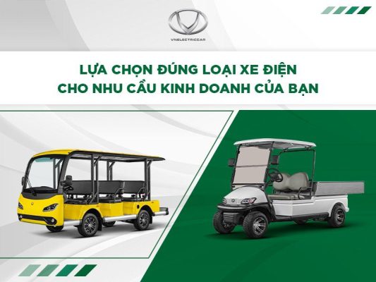 Bí quyết lựa chọn đúng loại xe điện cho nhu cầu kinh doanh của bạn