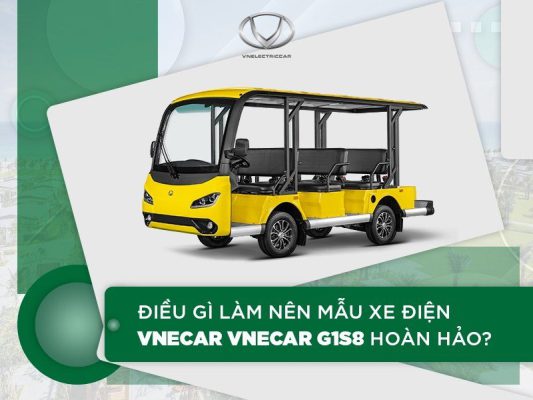 Điều gì làm nên mẫu xe điện VNECAR G1S8 hoàn hảo?