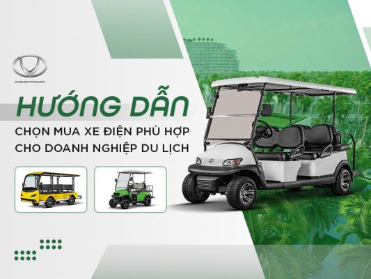 Hướng dẫn chọn mua xe điện phù hợp cho doanh nghiệp du lịch