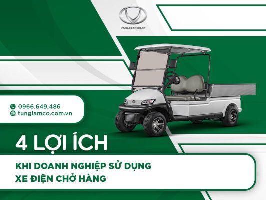 4 lợi ích khi doanh nghiệp sử dụng xe điện chở hàng