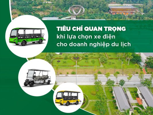 Tiêu chí quan trọng khi lựa chọn xe điện cho doanh nghiệp du lịch