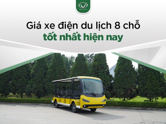 Giá xe điện du lịch 8 chỗ tốt nhất thị trường hiện nay