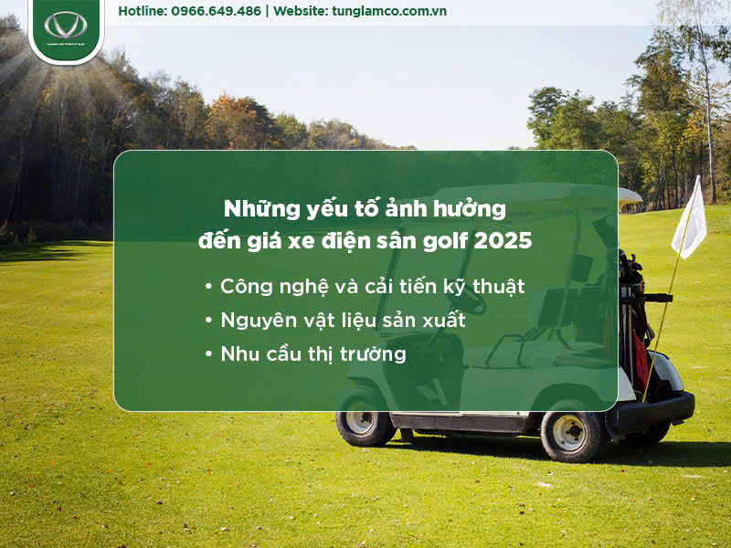 Cập nhật giá xe điện sân golf 2025: Những yếu tố ảnh hưởng và xu hướng mới nhất