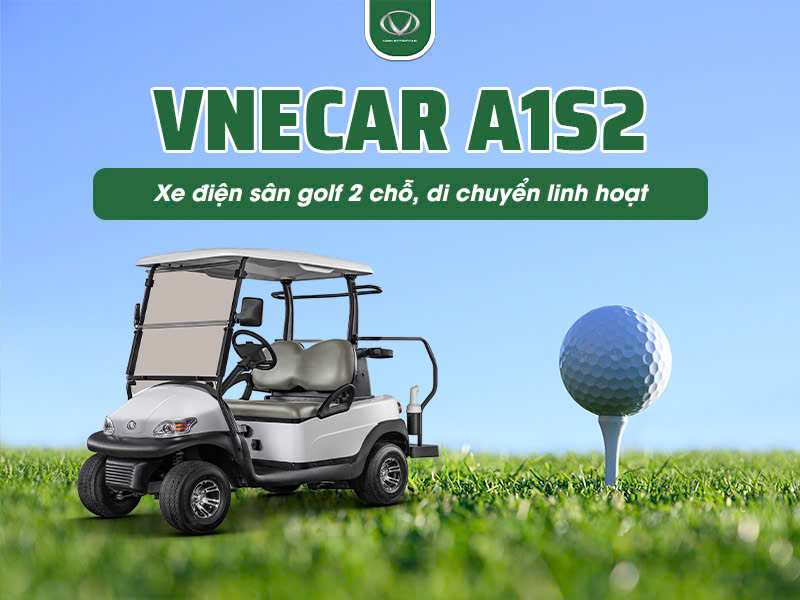 VNECAR A1S2 - Xe điện sân golf 2 chỗ, di chuyển linh hoạt