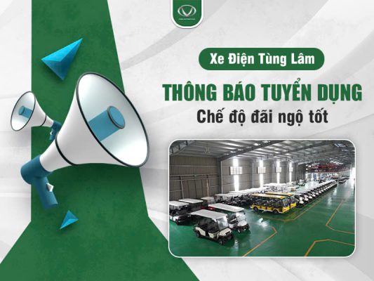 Xe Điện Tùng Lâm tuyển dụng