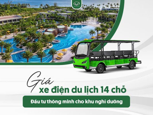 Giá xe điện du lịch 14 chỗ - Đầu tư thông minh cho khu nghỉ dưỡng