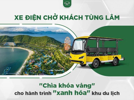 Xe điện chở khách Tùng Lâm: "Chìa khóa vàng" cho hành trình "xanh hóa" khu du lịch
