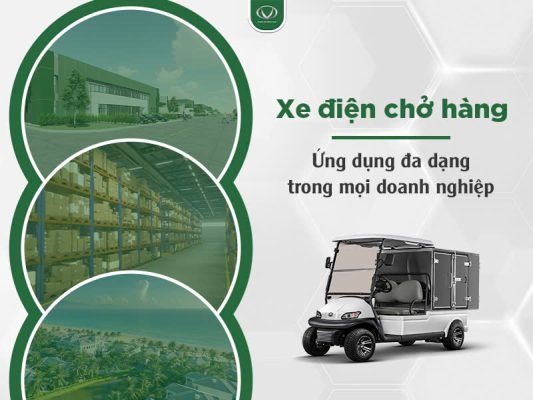 Xe điện chở hàng - Ứng dụng đa dạng trong mọi doanh nghiệp