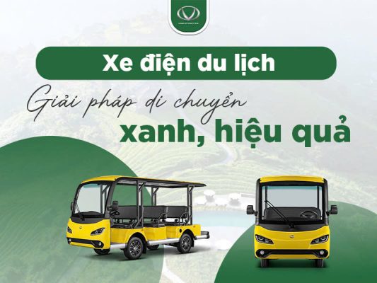 Xe điện du lịch - Giải pháp di chuyển xanh, hiệu quả cho khu du lịch
