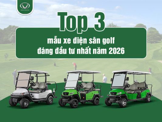 Top 3 mẫu xe điện sân golf đáng đầu tư năm 2026