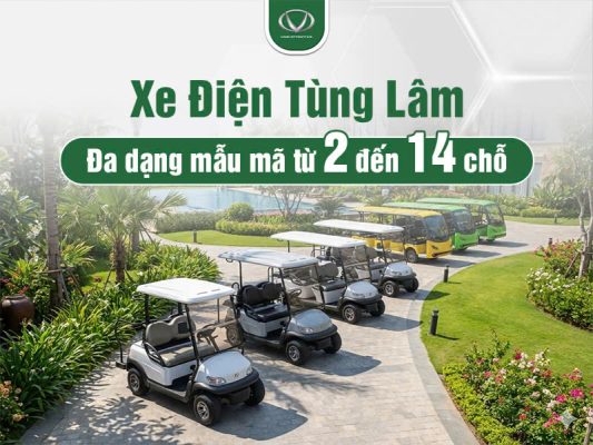Xe Điện Tùng Lâm - Đa dạng mẫu mã từ 2 đến 14 chỗ