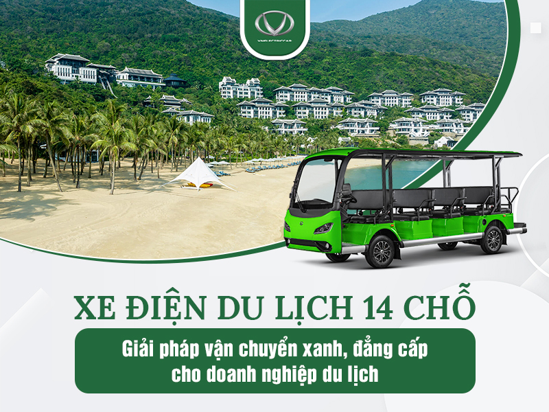 Xe điện du lịch 14 chỗ: Giải pháp vận chuyển xanh, đẳng cấp cho doanh nghiệp du lịch