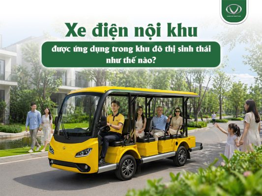 Ứng dụng xe điện nội khu trong khu đô thị sinh thái