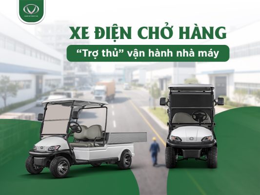 Xe điện chở hàng: “trợ thủ” vận hành nhà máy