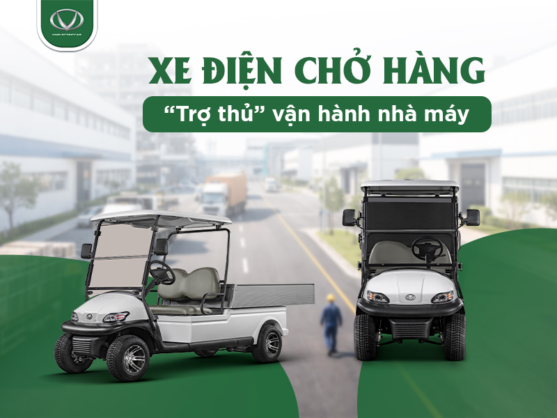 Xe điện chở hàng: “trợ thủ” vận hành nhà máy