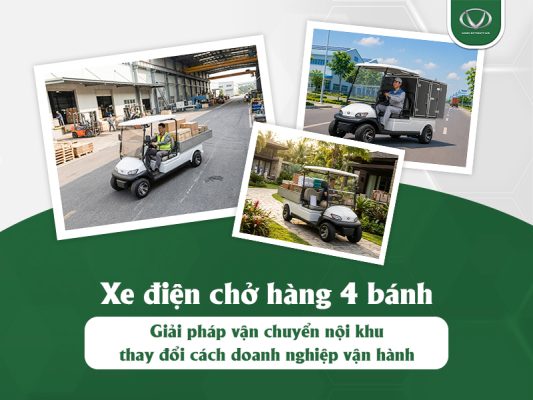 Xe điện chở hàng 4 bánh - Giải pháp vận chuyển nội khu đang thay đổi cách doanh nghiệp vận hành