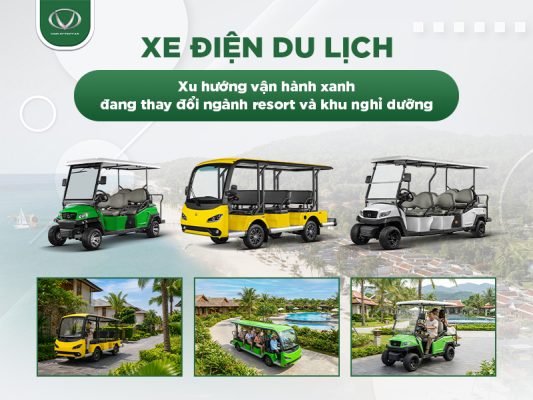 Xe điện du lịch - Xu hướng vận hành xanh đang thay đổi ngành resort và khu nghỉ dưỡng