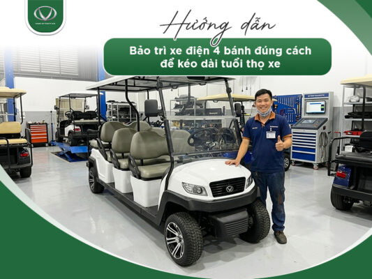 Hướng dẫn bảo trì xe điện 4 bánh đúng cách để kéo dài tuổi thọ xe
