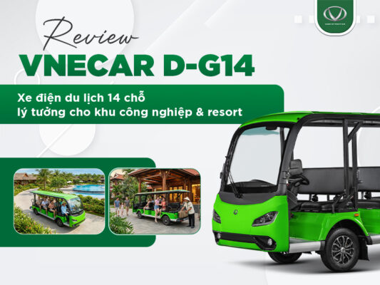 Review VNECAR D-G14 - Xe điện du lịch 14 chỗ lý tưởng cho khu công nghiệp & resort
