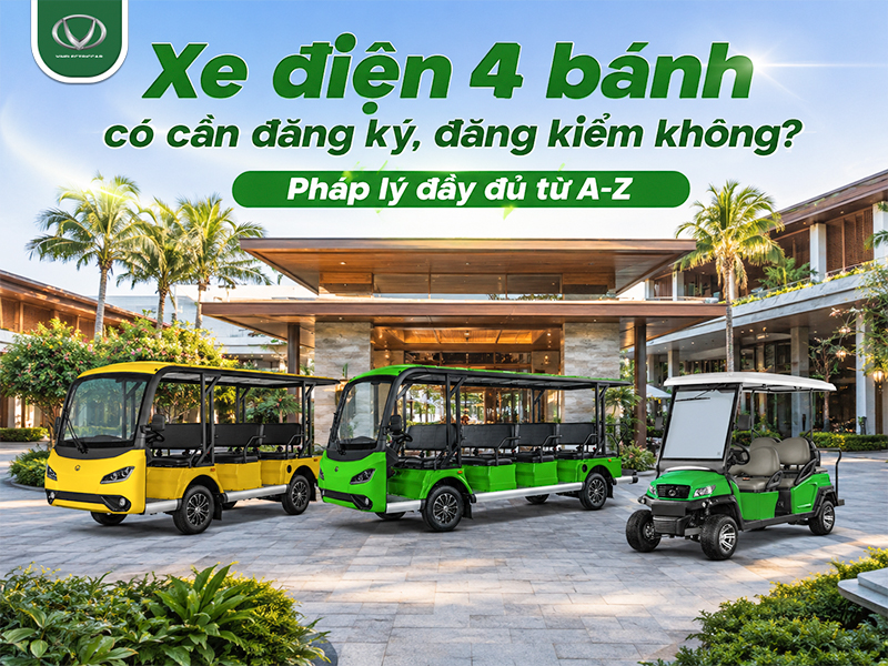 Xe điện 4 bánh có cần đăng ký, đăng kiểm không? Pháp lý đầy đủ từ A - Z